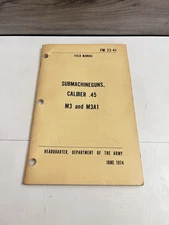 Field Manual FM 23-41 .45 Caliber Submachine Guns M3 & M3A1 June 1974 US Army