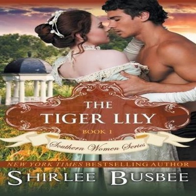 The Tiger Lily (The Southern Women Series Book 1) Shirlee Busbee