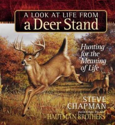 A Look at Life from a Deer Stand Gift Edition: Hunting for the Meani - VERY GOOD