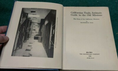 1920 CALIFORNIA TRAILS INTIMATE GUIDE TO OLD MISSIONS Trowbridge Hall Illus hc