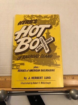 Herb's Hot Box of Railroad Slang J. Herbert Lund Hardcover