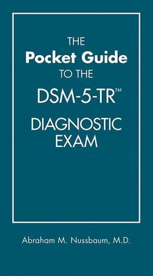 Pocket Guide to the DSM-5-TR (R) Diagnostic Exam by Abraham M. Nussbaum...