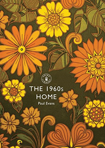 The 1960s Home: No. 604 (Shire Library) - Evans, Paul
