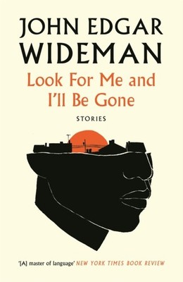 LOOK FOR ME & ILL BE GONE by John Edgar Wideman Paperback Self Help Business