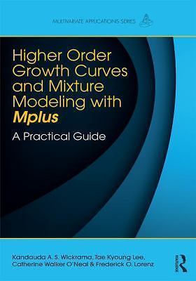 Higher-Order Growth Curves and Mixture Modeling with Mplus: A Practical Guide