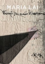 Libri Elena Pontiggia - Maria Lai. Tenendo Per Mano L'ombra-Maria Lai. Holding T