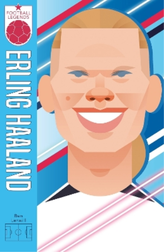 Ben Lerwill Football Legends #8: Erling Haaland (Tascabile) Football Legends