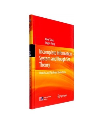 Incomplete Information System and Rough Set Theory: Models and Attribute Reducti