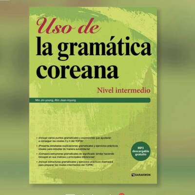 Uso de la gramatica coreana Nivel intermedio : Korean Grammar in Use Beginning