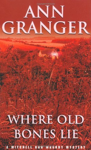 Where Old Bones Lie (A Mitchell & Markby Cotswold Whodunnit) By Ann Granger