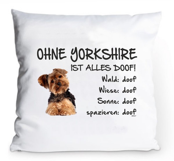 "Kissenbezug 40X40Cm \"Ohne Yorkshire Ist Alles Doof!\" Fun Hund Terrier Kissen"-image