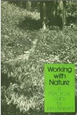WORKING WITH NATURE: A PRACTICAL GUIDE By John Brainerd RARE 1973 HC/ DJellent*