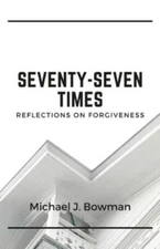 Seventy-Seven Times: Reflections on Forgiveness, Like New Used, Free shipping...