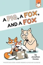 A Pig, a Fox, and a Fox - Hardcover, by Fenske Jonathan - Very Good u