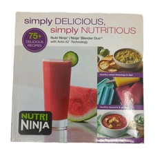 Nutri Ninja Blender Simply Delicious Simply Nutritious Cookbook 75+ Recipes