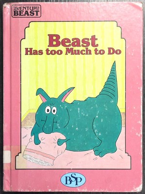 Beast Has Too Much to Do [Adventures of Beast Series]
