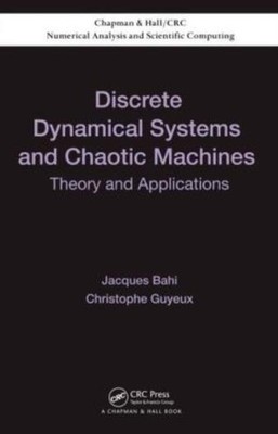 Discrete Dynamical Systems And Chaotic Machines: Theory And ...