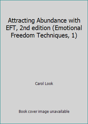 Attracting Abundance with EFT, 2nd edition (Emotional Freedom Techniques, 1)