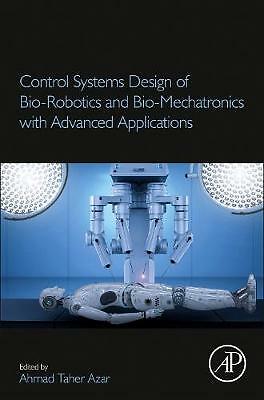 Control Systems Design of Bio-Robotics and Bio-Mechatronics with Advanced Appli 