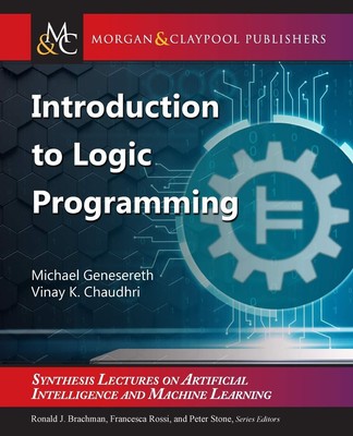 Introduction to Logic Programming (Synthesis Lectures on Artifici