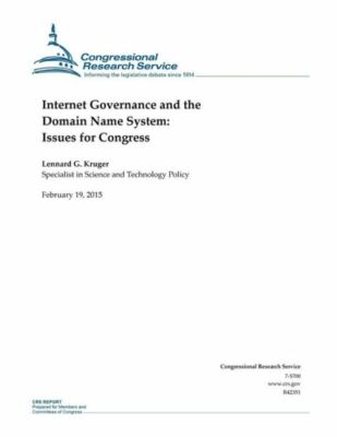 Internet Governance And The Domain Name System: Issues For Congress