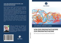 Luis Enrique Serrano Aldana | VON DER Erkenntnistheorie ZUR Erkenntnistheorie