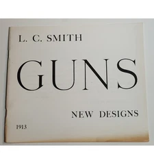 L.C. Smith “New Designs in Guns” Catalog – 1913 – Hunter Arms Co. – 16 Pages
