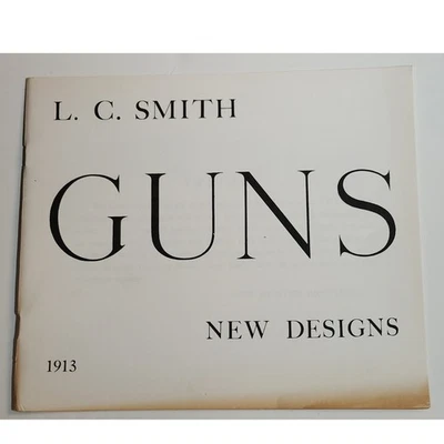 L. C. SMITH GUNS L.C. Smith “New Designs in Guns” Catalog – 1913 – Hunter Arms Co. – 16 Pages