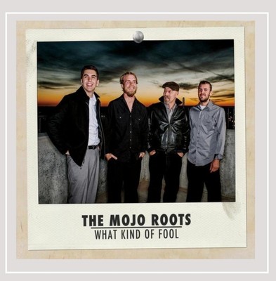 Mojo Roots What Kind of Fool (CD) (UK IMPORT)