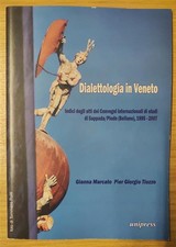 Dialettologia In Veneto Gianna Marcato, Pier Giorgio Tiozzo Unipress 2007