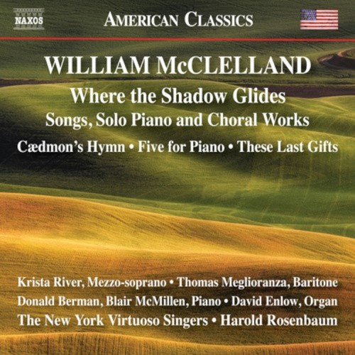 MCCLELLAND: WHERE THE SHADOW GLIDES - LIEDER, SOLO KLAVIER & CHORWERKE - Bild 1 von 2