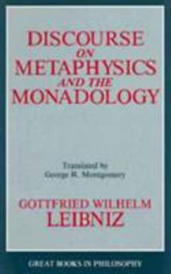 Discourse on Metaphysics and the Monadology by Leibniz, Gottfried Wilhelm