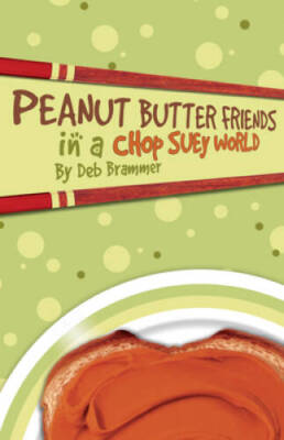 Peanut Butter Friends in a Chop Suey World - Paperback By Deb Brammer - GOOD