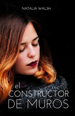 El constructor de muros by Natalia Walsh (Spanish) Paperback Book