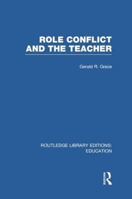 Role Conflict and the Teacher, Paperback by Grace, Gerald, Brand New, Free sh...