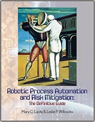 Robotic Process Automation and Risk Mitigation : The Definitive G