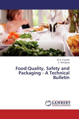 Food:Quality, Safety and Packaging - A Technical Bulletin M. K. Tripathi