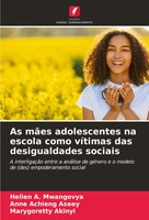 Hellen A. Mwangovya (U. A.) | As MãEs Adolescentes Na Escola Como VíTimas Das...