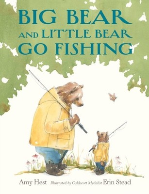 Big Bear and Little Bear Go Fishing by Amy Hest HARDBACK 9780823449750