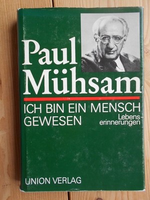 Ich bin ein Mensch gewesen : Lebenserinnerungen. Hrsg. u. mit e. Nachw. von Erns