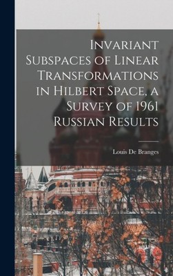 De Branges - Invariant Subspaces of Linear Transformations in Hilbert  - X555z