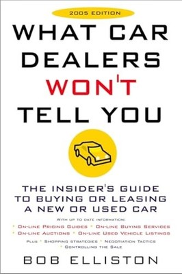What Car Dealers Won't Tell You: The Insider's Guide to - Paperback NEW Ford, Bo