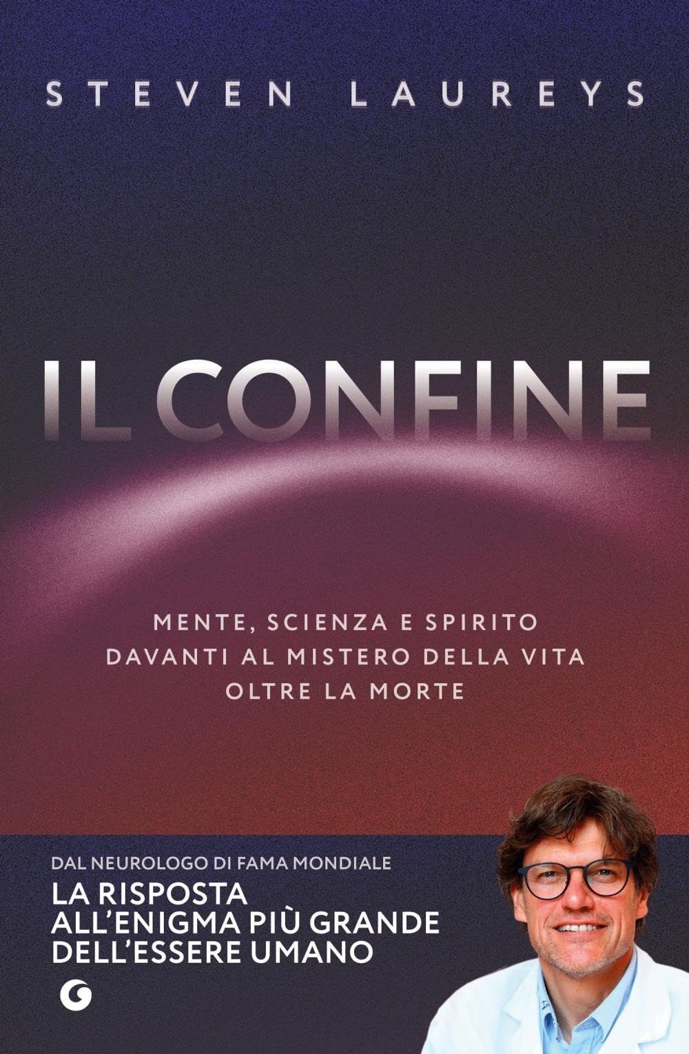 Libri Laureys Steven - Il Confine. Mente, Scienza E Spirito Davanti Al Mistero D