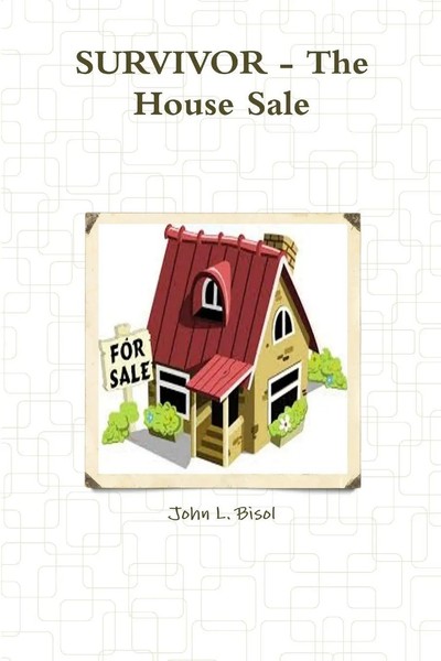 John L. Bisol | Survivor - The House Sale | Taschenbuch | Englisch (2015)-image