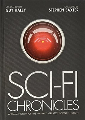 Sci-Fi Chronicles: A Visual History of the Galaxy's Greatest Scie by  1781313598