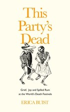 This Party's Dead by Erica Buist (Hardback Book)