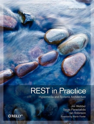 REST in Practice: Hypermedia and Systems Architecture