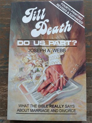 Till Death Do Us Part? by Joseph a Webb, 4th Printing, softcover