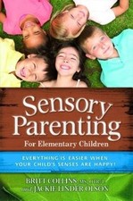 Jackie Linder Olson Britt Coll Sensory Parenting - The Elementary Ye (Paperback)