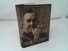 No Such Thing As a Bad Day: A Memoir  (Signed) by Hamilton Jordan